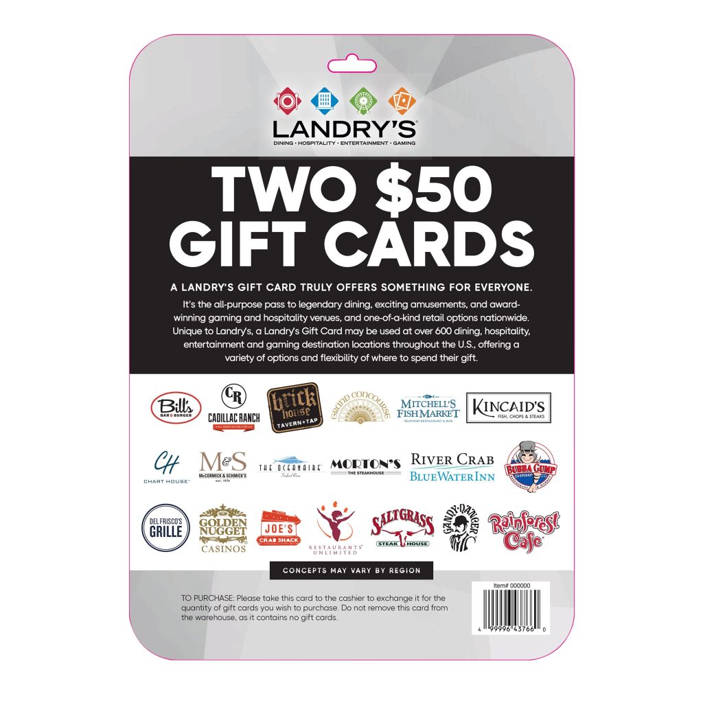 LANDRY’S RESTAURANTS 2/$50 GIFT CARDS ITEM IS NON-REFUNDABLE